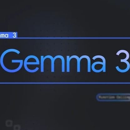 Gemma 3.. نموذج ذكي جديد من جوجل للمطورين