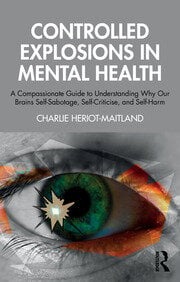 غلاف كتاب Controlled Explosions in Mental Health (الانفجارات المسيطر عليها في الصحة العقلية) لعالم النفس الإكلينيكي الدكتور تشارلي هيريوت-مايتلاند، الصادر عن مجموعة 